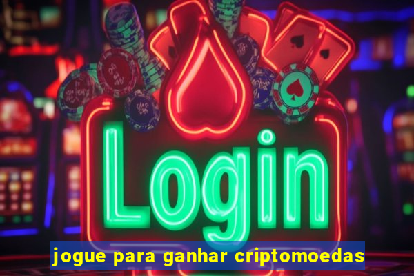 jogue para ganhar criptomoedas